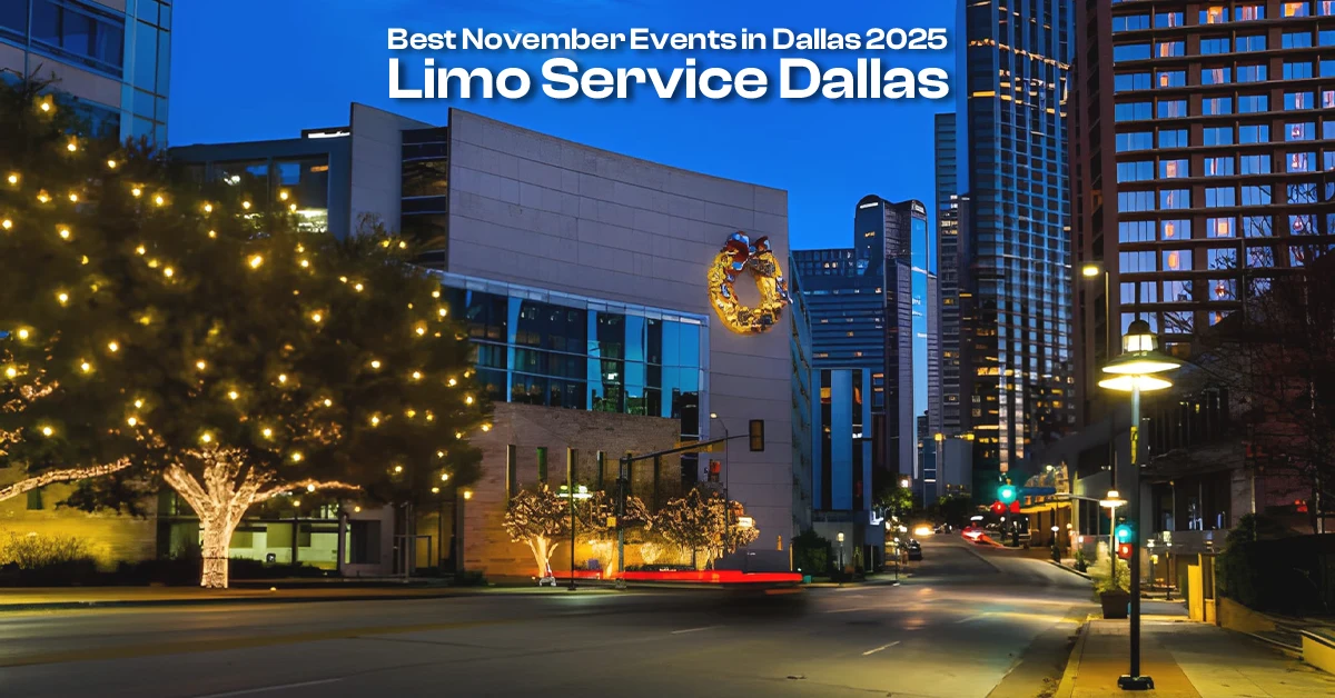 Best November Events in Dallas 2025 _ Limo Service Dalla