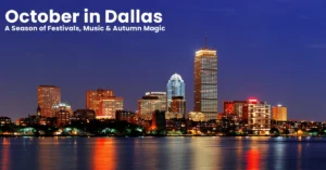 October in Dallas_ A Season of Festivals, Music & Autumn Magic