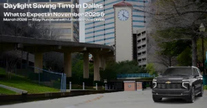 Daylight Saving Time in Dallas: What to Expect in November 2025 & March 2026