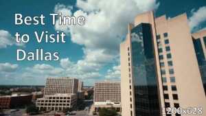 When Is the Best Time to Visit Dallas