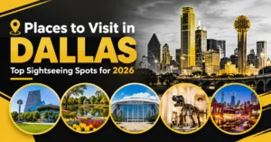 Places to Visit in Dallas | Top Sightseeing Spots for 2026